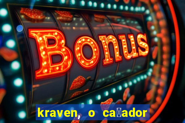 kraven, o ca莽ador filme completo dublado download